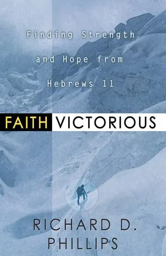 Faith Victorious: Finding Strength and Hope from Hebrews 11 | Reformedbooks